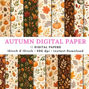 May include: A collection of ten digital papers featuring autumn-themed patterns with pumpkins, colorful fall leaves, acorns, and berries in shades of orange, brown, and cream. The text reads AUTUMN DIGITAL PAPER, 10 DIGITAL PAPERS, 12inch X 12inch, 300 dpi, Instant Download.