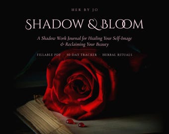 Könnte beinhalten: Ein digitales Journal mit dem Titel SHADOW & BLOOM von HER BY JO, das eine rote Rose und zwei rote Tropfen auf einer Seite zeigt. Der Text lautet: A Shadow Work Journal for Healing Your Self-Image & Reclaiming Your Beauty, FILLABLE PDF, 30-DAY TRACKER, HERBAL RITUALS.