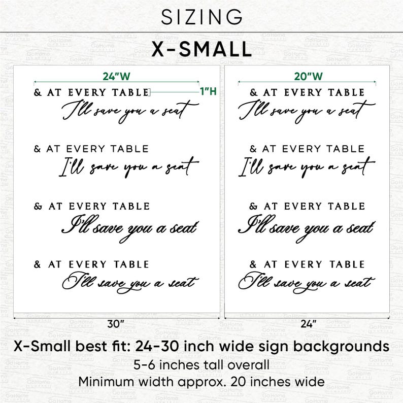 Puede incluir: Una tabla de tallas para calcoman&iacute;as X-Small con el texto & AT EVERY TABLE I'll save you a seat en fuente negra. La tabla muestra dos opciones de dise&ntilde;o con anchos de 24 y 20 pulgadas, indicando una altura total de 5-6 pulgadas para las calcoman&iacute;as.