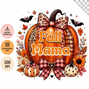 May include: A digital illustration featuring a large orange pumpkin with a leopard print bow, smaller pumpkins, and the text Fall Mama. The design includes bats, autumn leaves, flowers, and a pink and black buffalo plaid bow with a heart centre.