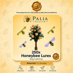 May include: A digital graphic for 250x Honeybee Lures featuring the Palia Bazaar logo, a central potted plant with orange flowers, and four illustrated bees. The text reads Personalized Service, Tailored Bonus Gifts, Most Cost-Effective, and Required: 1 in Storage.