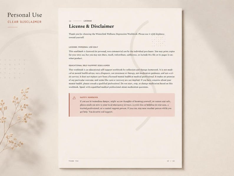 May include: A document page titled License & Disclaimer for the Winterlink Wellness Depression Workbook. It outlines personal use terms, an educational self-support disclaimer, and a safety reminder box regarding emergency services and mental health.