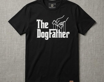The Dogfather T-Shirt – Funny Dog Dad Pet Humor Tee