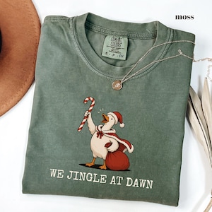 We Jingle at Dawn Christmas Shirt, Funny Goose Tee, Santa Goose Shirt, Christmas Graphic Tee, Holiday Gift, Comfort Colors 1717