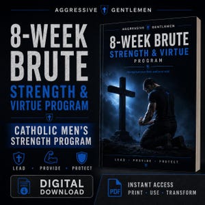 May include: A digital book cover titled 8-Week Brute Strength & Virtue Program. The cover features a person kneeling in prayer before a large cross under a dark, cloudy sky. Text includes Aggressive Gentlemen, Catholic Men's Strength Program, and Lead, Provide, Protect.