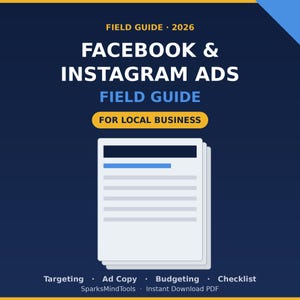 Pode incluir: Uma capa de documento digital intitulada FIELD GUIDE 2026 FACEBOOK & INSTAGRAM ADS FIELD GUIDE FOR LOCAL BUSINESS. Apresenta um ícone de papel branco e texto na parte inferior lendo Targeting, Ad Copy, Budgeting, Checklist, SparksMindTools, Instant Download PDF.