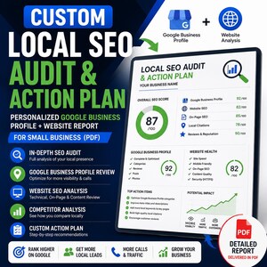 May include: A digital document titled Custom Local SEO Audit & Action Plan for small businesses. It features a tablet displaying a dashboard with an overall SEO score of 87/100, website health metrics, and a list of top action items for optimization.