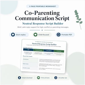 May include: A 1-page printable Co-Parenting Communication Script worksheet featuring a Neutral Response Script Builder. The document includes the 3WAL framework with sections for Who, What, Action, and Look Ahead, plus plug-and-play templates for schedule, expense, and hostile requests in US Letter size.