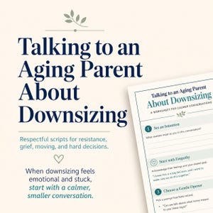 Talking to an Aging Parent About Downsizing | Respectful Senior Move Conversation Scripts
