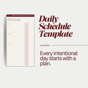 May include: A daily schedule template featuring a maroon header with the text Livona Co and Daily Schedule. The layout includes sections for daily goals, tasks, and notes, alongside a vertical column of checkboxes. Text reads Daily Schedule Template, LivonaCo, and Every intentional day starts with a plan.