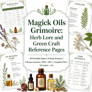 May include: A collection of printable reference pages titled Magick Oils Grimoire: Herb Lore and Green Craft Reference Pages, featuring charts, oil blending guides, and herb lore. The set includes 50 pages, 8 study sections, and 4 bonus sections.