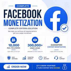 May include: A white and blue digital graphic promoting Facebook monetization services. It features the Facebook logo, text stating Complete Facebook Monetization, and icons representing 10,000 followers, 300,000 video views, and content monetization.