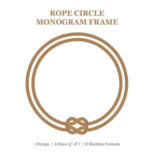 May include: A brown rope circle monogram frame graphic with a knot at the bottom. The text reads ROPE CIRCLE MONOGRAM FRAME and 1 Design | 6 Sizes (3"-8") | 8 Machine Formats. The design features a double-lined rope border in a circular shape.
