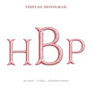 May include: A digital embroidery design featuring the letters H, B, and P in a pink fishtail monogram font. The text FISHTAIL MONOGRAM appears at the top, and the text 26 Letters | 6 Sizes | 9 Machine Formats is displayed at the bottom.