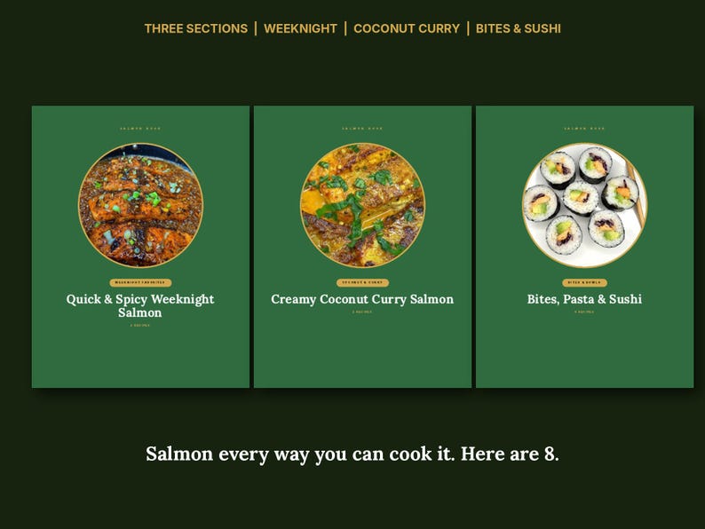 May include: A green graphic display featuring three circular food images: Quick & Spicy Weeknight Salmon, Creamy Coconut Curry Salmon, and Bites, Pasta & Sushi. The text reads: Three Sections | Weeknight | Coconut Curry | Bites & Sushi and Salmon every way you can cook it. Here are 8.