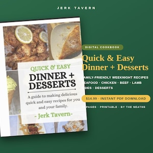 May include: A digital cookbook titled Quick & Easy Dinner + Desserts by Jerk Tavern. The cover features a collage of food photos including chicken with lemon slices, a pastry, and ice cream. Text includes Family-Friendly Weeknight Recipes.