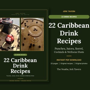 May include: A digital recipe book titled 22 Caribbean Drink Recipes, Punches, Juices, Sorrel, Cocktails & Wellness Shots. The cover features two photos of drinks on a wooden surface. Text includes Jerk Tavern, 33 pages, and The Neaths.