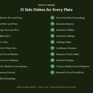 May include: A dark green informational graphic titled WHAT'S INSIDE 21 Side Dishes for Every Plate. It lists 21 numbered items including Authentic Rice and Peas, Fried Rice and Peas, Gungo Peas and Rice, Callaloo Rice, Curry Rice, Perfect White Rice, Fried Sweet Plantain, Fried Green Plantain, Garlic Mashed Green Banana, Jamaican Festival, Boiled Dumplings, Fried Ova Boiled Dumplings, Jamaican Bammy, Jamaican Callaloo, Steamed Cabbage, Cabbage Salad, Caribbean Coleslaw, Jamaican Potato Salad, Mashed Pumpkin, Creamy Mashed Sweet Potatoes, and Roasted & Fried Breadfruit.