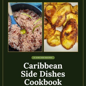 May include: A cookbook titled Caribbean Side Dishes Cookbook with the subtitle 21 Harvest Vegetables & Comfort Plates for Early Fall. The cover features two photos: one of rice and beans with a blue utensil, and one of fried plantains.