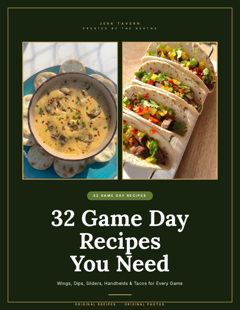 May include: A digital cookbook cover titled 32 Game Day Recipes You Need, featuring a bowl of creamy dip with crackers and a row of tacos topped with diced peppers and cilantro, with text including Jerk Tavern and Created by The Neaths.