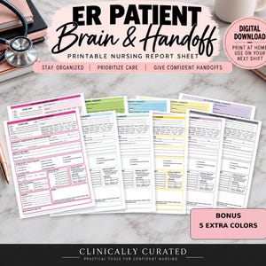 May include: A set of printable ER Patient Brain & Handoff nursing report sheets in multiple colors including pink, green, blue, yellow, and purple. Each sheet features structured sections for patient data, medical history, and clinical notes.