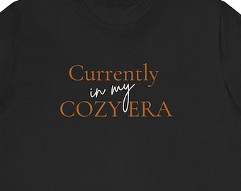 Currently in My Cozy Era Shirt | Minimalist Autumn Graphic Tee