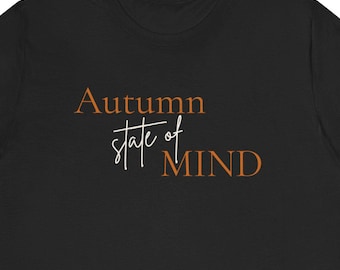 Autumn State of Mind Graphic Tee | Minimalist Fall Unisex Shirt