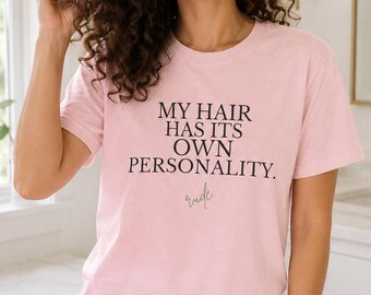 Midlife Hair Humor T-Shirt | My Hair Has Its Own Personality