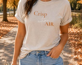 Crisp Autumn Air Fall Shirt | Minimalist Graphic Tee