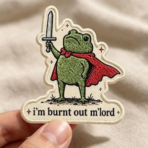 I'm Burnt Out M'lord Frog Patch, Medieval Toad Embroidery, Fantasy Backpack Accessory