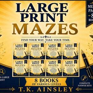 May include: A mega pack of 8 Large Print Mazes books by T.K. Ainsley. The gold and navy blue cover features the title, the text Find Your Way. Take Your Time., and illustrations of leaves. A black fountain pen is positioned on the right side.