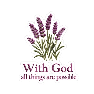 May include: A sticker featuring a cluster of purple lavender sprigs with green stems and leaves. Below the lavender, the text reads "With God all things are possible" in a purple serif font, all set against a plain white background.