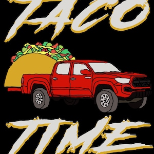 Taco Time Toyota Tacoma, Taco Tacoma, red Truck Gift, Toyota Gift, Taco gift, Tacoma Gift, Overlanding gift, Tacoma PNG, Digital Download