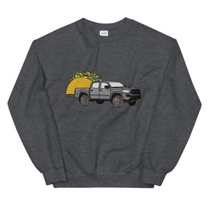 Toyota Tacoma Hauling a Taco 4x4 4wd 2021 T-Shirt TRD Tundra Truck Unisex Sweatshirt image 5