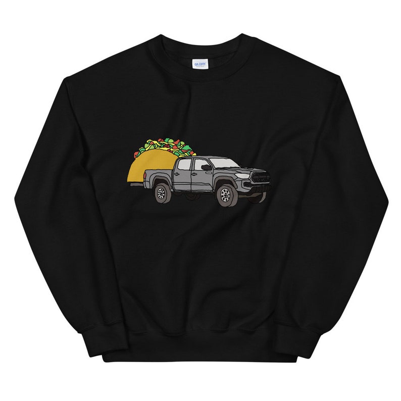 Toyota Tacoma Hauling a Taco 4x4 4wd 2021 T-Shirt TRD Tundra Truck Unisex Sweatshirt image 2