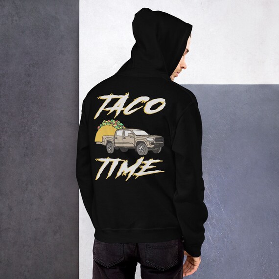 Toyota Tacoma Taco Time Desert Tan Quicksand Truck 4wd Overlanding Overland TRD Sport Toyota Gift Truck Gift Unisex Hoodie Etsy