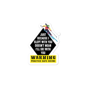 Practice Safe Skiing, Ski, Skiing, Funny Skier decal, Hilarious Comic Joke Party Apres Ski Bubble-free stickers