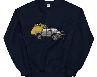 Toyota Tacoma Hauling a Taco  4x4 4wd 2021 T-Shirt  TRD Tundra Truck Unisex Sweatshirt