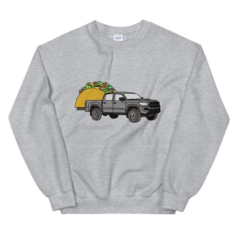 Toyota Tacoma Hauling a Taco 4x4 4wd 2021 T-Shirt TRD Tundra Truck Unisex Sweatshirt image 7