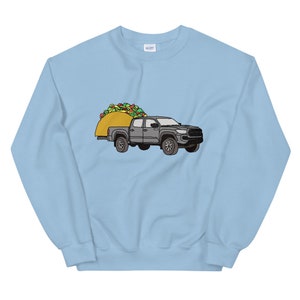 Toyota Tacoma Hauling a Taco 4x4 4wd 2021 T-Shirt TRD Tundra Truck Unisex Sweatshirt image 8