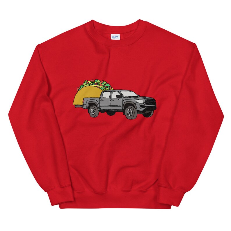 Toyota Tacoma Hauling a Taco 4x4 4wd 2021 T-Shirt TRD Tundra Truck Unisex Sweatshirt image 4