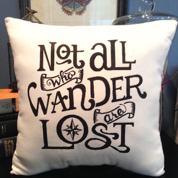 Lord of the Rings Inspired-Not All That Wander Quote-12X12-Cream Cotton Pillow-As Seen at Comic Con