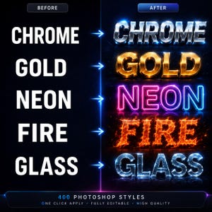 May include: A digital graphic display showing five text styles labeled BEFORE and AFTER. The words CHROME, GOLD, NEON, FIRE, and GLASS are shown in plain white text on the left and transformed into metallic, glowing, fiery, and glass effects on the right.