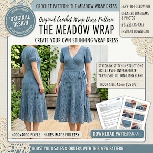 May include: A digital crochet pattern for The Meadow Wrap dress, featuring a blue wrap dress with short sleeves and a tie waist. The document includes stitch-by-stitch instructions, detailed diagrams, photos, and covers six sizes from XS to XXL.