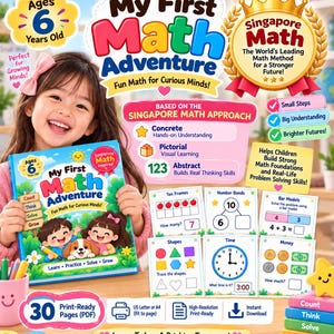 May include: A My First Math Adventure educational book for six-year-olds based on the Singapore Math approach. The cover features colorful illustrations of children and a dog, with sections detailing ten frames, number bonds, bar models, shapes, time, and money exercises. It includes 30 print-ready pages.