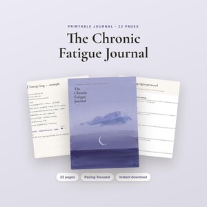 May include: A 22-page printable journal titled The Chronic Fatigue Journal. The cover features a purple landscape with a crescent moon and clouds. Two interior pages are visible, showing an energy log example and a warning signs protocol.