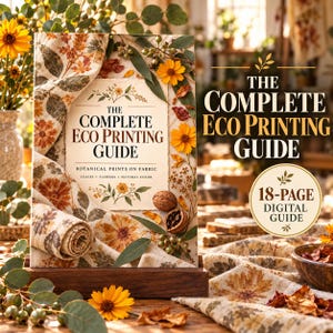 Könnte beinhalten: Ein rechteckiger Ratgeber mit dem Titel The Complete Eco Printing Guide: Botanical Prints on Fabric, Leaves, Flowers, Natural Color. Das Cover zeigt ein cremefarbenes Zentrum mit Text, umgeben von gelben Blumen, Blättern und Walnüssen.