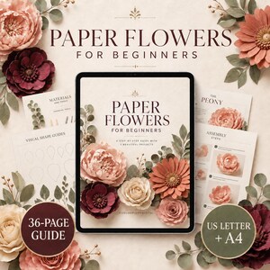 May include: A 36-page digital guide titled Paper Flowers for Beginners, displayed on a tablet screen surrounded by printed instructional pages, visual shape guides, and paper flower arrangements in shades of pink, burgundy, and cream.