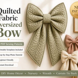 May include: A digital sewing pattern for a quilted fabric oversized bow, featuring text including Quilted Fabric Oversized Bow, Easy PDF Sewing Pattern, and New Pattern. The image displays a large sage green bow and two smaller bows in pink and cream.