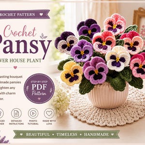 May include: A crochet pattern for a pansy flower house plant featuring text that reads Crochet Pattern, Crochet Pansy Flower House Plant, Step-by-Step PDF Pattern, Advanced Beginner, Detailed Instructions, Photo Tutorial, Made with Love, Beautiful, Timeless, Handmade. The image displays a potted arrangement of colorful crocheted pansies in shades of purple, pink, yellow, and white with green leaves in a ribbed pot.